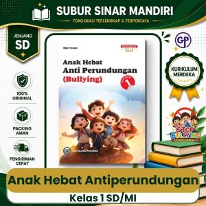 Anak Hebat Antiperundungan Kelas 1 Penerbit Gilang Pratama Buku Pendidikan Karakter Kurikulum Merdeka